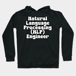 Natural Language Processing (NLP) Engineer Hoodie